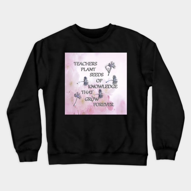 Teaching Life Quote Forever Learning Special Gift for Teacher Crewneck Sweatshirt by tamdevo1